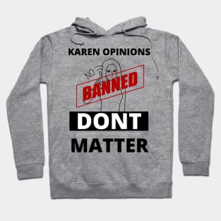 Karen opinions are banned here Hoodie